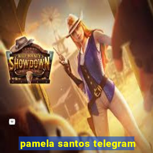 pamela santos telegram